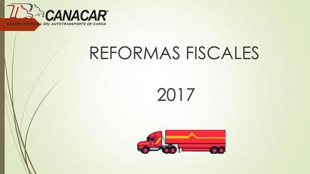 REFORMAS FISCALES	 2017.