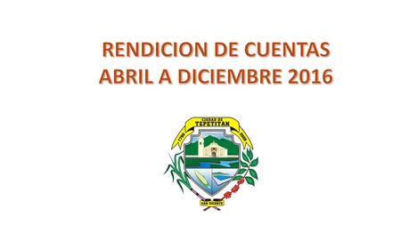 RENDICION DE CUENTAS ABRIL A DICIEMBRE 2016.