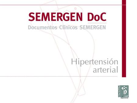 Documentos clínicos SEMERGEN SEMERGEN DoC Grupo de Trabajo de Hipertensión Arterial de la Sociedad Española de Médicos de Atención Primaria (SEMERGEN)