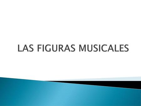 LAS FIGURAS MUSICALES.
