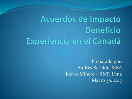 Acuerdos de Impacto Beneficio Experiencia en el Canadá