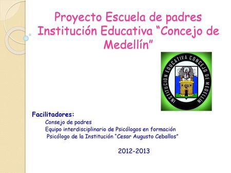 Proyecto Escuela de padres Institución Educativa “Concejo de Medellín”