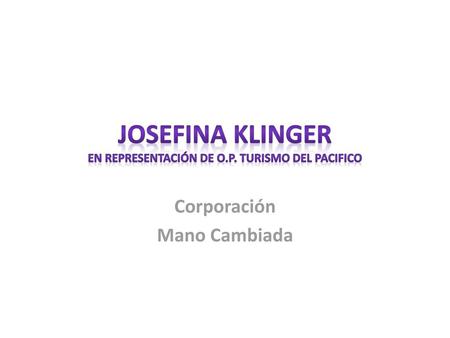 Josefina Klinger En representación de O.P. Turismo del Pacifico