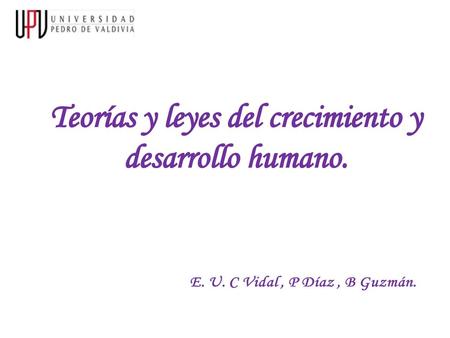 Teorías y leyes del crecimiento y desarrollo humano.