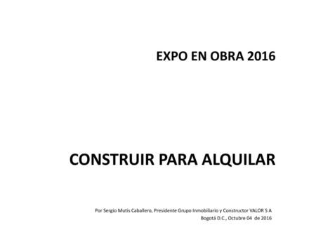 EXPO EN OBRA 2016 CONSTRUIR PARA ALQUILAR