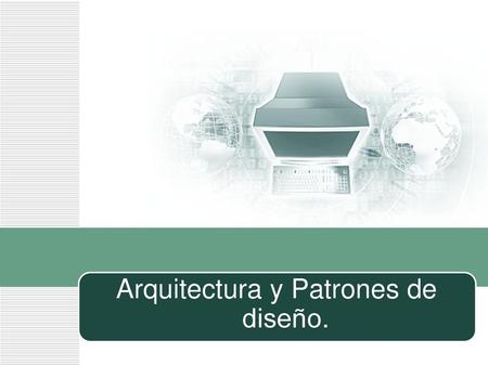 Arquitectura y Patrones de diseño.