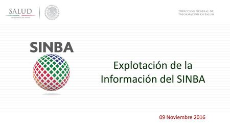 Explotación de la Información del SINBA 09 Noviembre 2016.