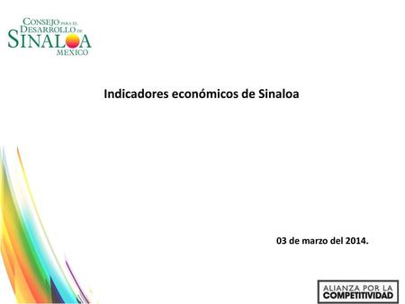 Indicadores económicos de Sinaloa Elaborado por Oscar Juárez Cambray.