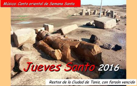 Restos de la Ciudad de Tanis, con faraón vencido