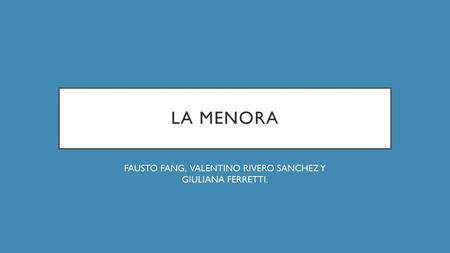 FAUSTO FANG, VALENTINO RIVERO SANCHEZ Y GIULIANA FERRETTI.