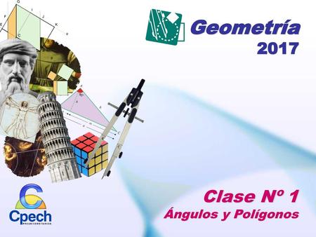Geometría 2017 Clase Nº 1 Ángulos y Polígonos.
