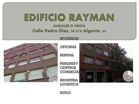 EDIFICIO RAYMAN ALQUILER O VENTA Calle Pedro Diez, 28 c/v Algorta, 33