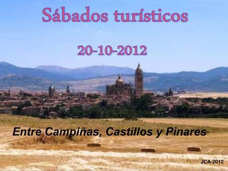 Entre Campiñas, Castillos y Pinares