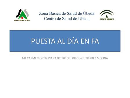 Mª CARMEN ORTIZ VIANA R2 TUTOR: DIEGO GUTIERREZ MOLINA