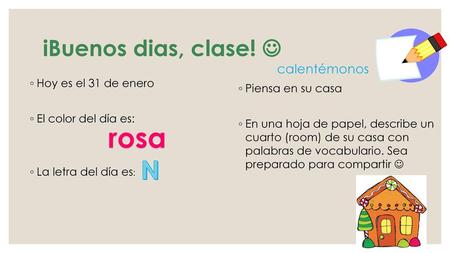 rosa N іBuenos dias, clase!  calentémonos Hoy es el 31 de enero