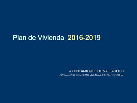 Plan de Vivienda AYUNTAMIENTO DE VALLADOLID
