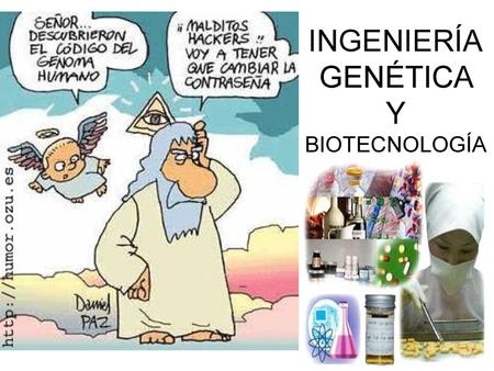 INGENIERÍA GENÉTICA Y BIOTECNOLOGÍA.