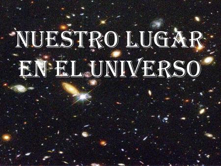 nuestro lugar en el universo