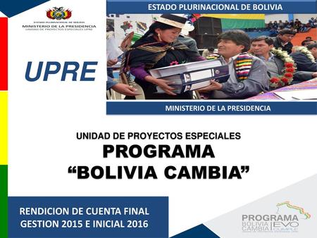 UPRE PROGRAMA “BOLIVIA CAMBIA”