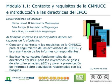 Desarrolladores del módulo: Martin Herold, Universidad de Wageningen