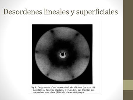 Desordenes lineales y superficiales