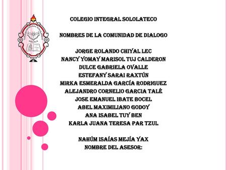 Colegio integral sololateco Nombres de la comunidad de dialogo