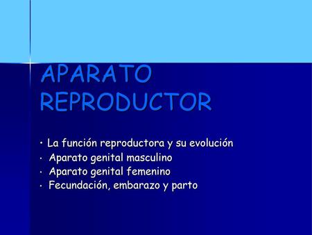 APARATO REPRODUCTOR La función reproductora y su evolución