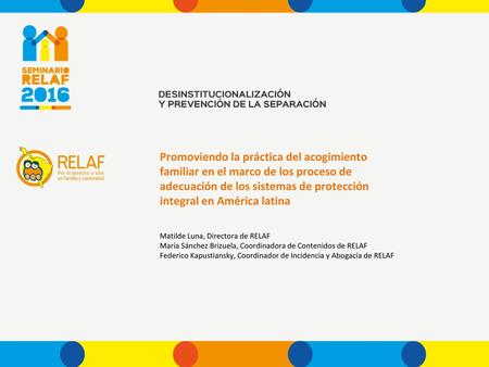 Promoviendo la práctica del acogimiento familiar en el marco de los proceso de adecuación de los sistemas de protección integral en América latina Matilde.
