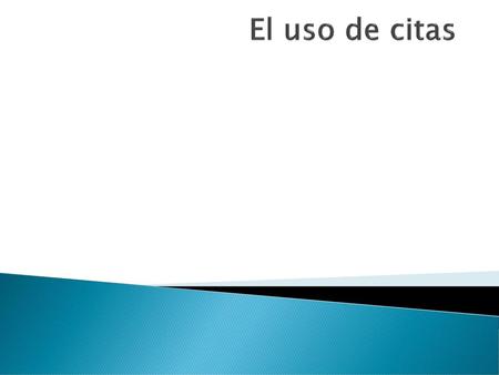 El uso de citas.