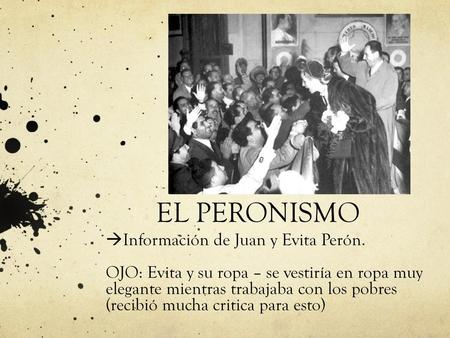 EL PERONISMO Información de Juan y Evita Perón.