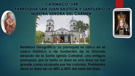 PARROQUIA SAN JUAN BAUTISTA Y SANTUARIO DE NUESTRA SEÑORA DEL CARMEN.