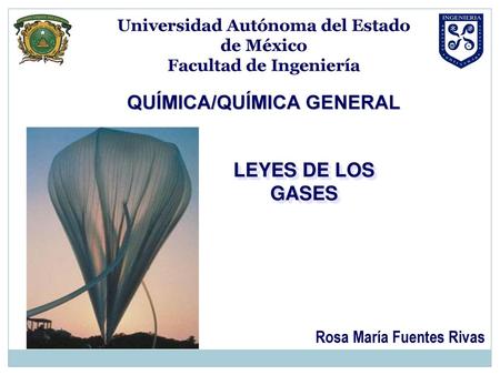 QUÍMICA/QUÍMICA GENERAL LEYES DE LOS GASES