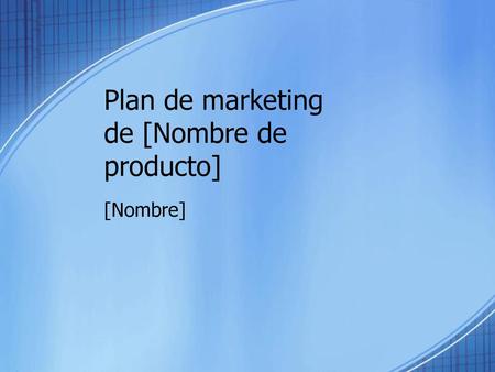 Plan de marketing de [Nombre de producto]