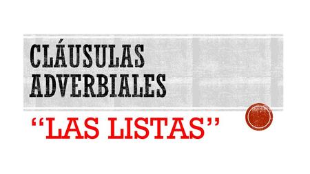 CLÁUSULAS ADVERBIALES