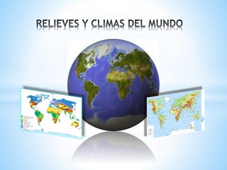 RELIEVES Y CLIMAS DEL MUNDO
