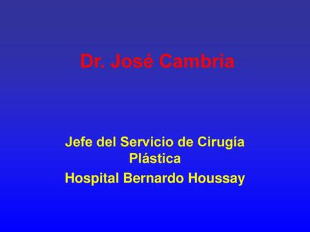 Jefe del Servicio de Cirugía Plástica Hospital Bernardo Houssay