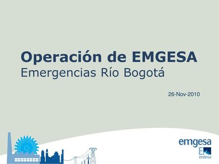 Operación de EMGESA Emergencias Río Bogotá 26-Nov-2010.