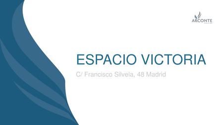 ESPACIO VICTORIA C/ Francisco Silvela, 48 Madrid.