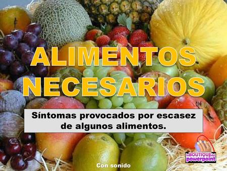 Síntomas provocados por escasez de algunos alimentos.
