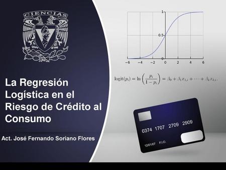 La Regresión Logística en el Riesgo de Crédito al Consumo