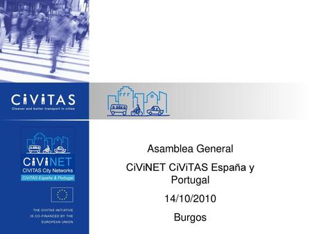 Asamblea General CiViNET CiViTAS España y Portugal 14/10/2010 Burgos