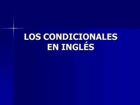 LOS CONDICIONALES EN INGLÉS