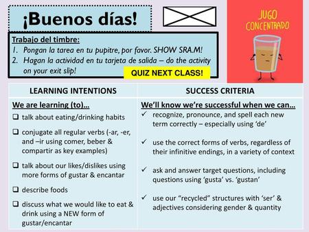 ¡Buenos días! LEARNING INTENTIONS SUCCESS CRITERIA Trabajo del timbre: