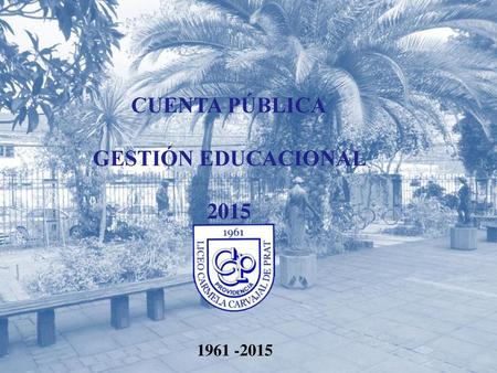 CUENTA PÚBLICA GESTIÓN EDUCACIONAL 2015