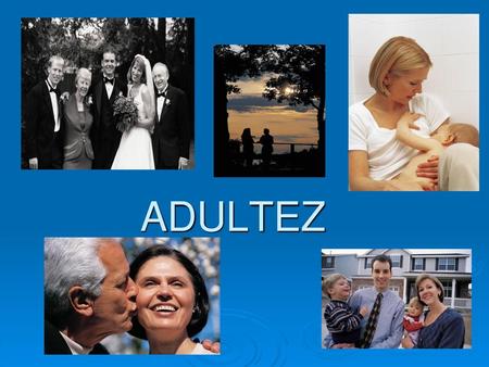 ADULTEZ.