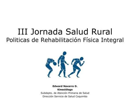 III Jornada Salud Rural Politicas de Rehabilitación Física Integral