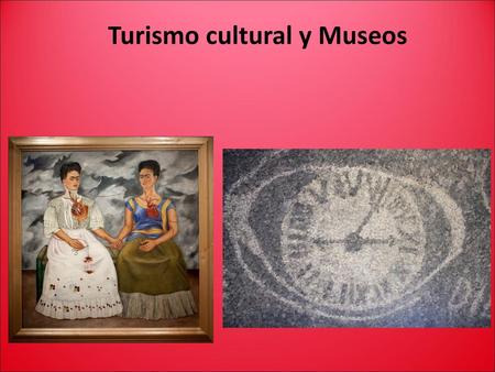 Turismo cultural y Museos