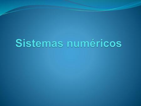 Sistemas numéricos.