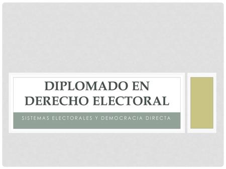 DIPLOMADO EN DERECHO ELECTORAL