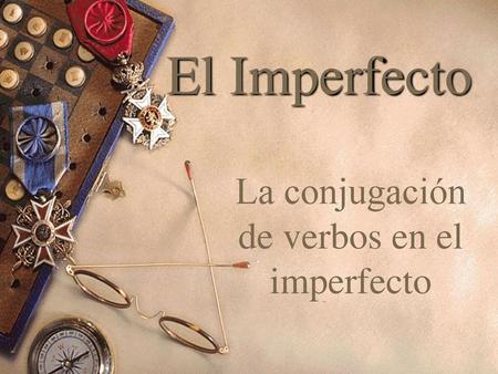 La conjugación de verbos en el imperfecto